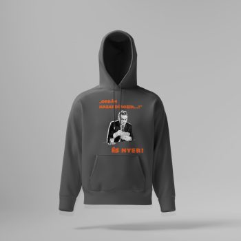 "ORBÁN HAZARDÍROZIK...! pulóver szürke